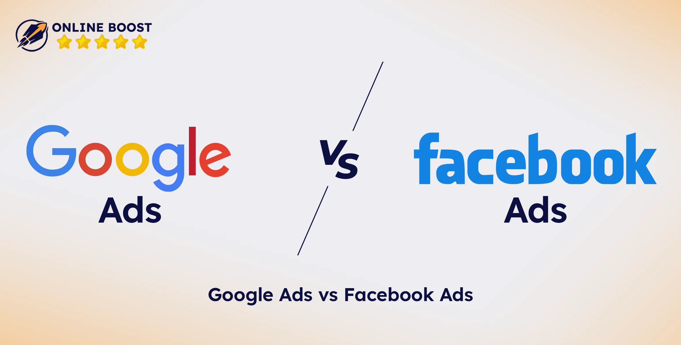 Google Ads vs Facebook Ads